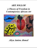 ART JOLLOF: a Theory of Freedom in Contemporary African Art B0GJLRGMKR Book Cover