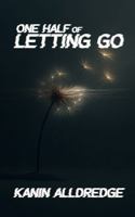 One Half of Letting Go 1968538070 Book Cover