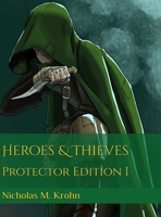 Heroes & Thieves: Protector Edition I (Heroes & Thieves: Protector Editions) B0FHPT7JJL Book Cover