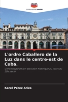 L'ordre Caballero de la Luz dans le centre-est de Cuba. (French Edition) 6206669157 Book Cover