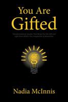 You Are Gifted: Transformational Quotes That Bring Out the Gift and Light from Within You Irrespective of Adversities 1524683086 Book Cover
