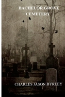 Bachelor Grove Cemetery 1387373277 Book Cover