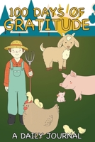 100 Days of Gratitude - A Daily Journal: Prompted - Compact - Large Print - Farm Design 1691438316 Book Cover