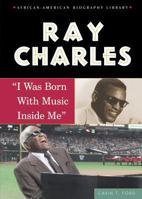 Ray Charles: "I Was Born With Music Inside Me" 0766027015 Book Cover
