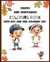 fruits and vegetables coloring book: It has four types of coloring art: boy, girl, fruits, vegetables. B0CW3KDDSY Book Cover