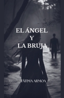 El Ángel Y La Bruja (Spanish Edition) B0GYTPKBSC Book Cover