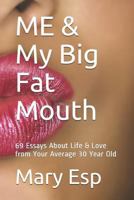 ME & My Big Fat Mouth 1792900619 Book Cover