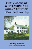 The Lawsons of White Stone and Lawson Bay Farm: 1650 to the Present Day B08BRLHWH5 Book Cover