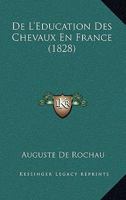 De L'Education Des Chevaux En France (1828) 2329215274 Book Cover