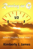 Running on G: What's Filling Your Tank? 0983578125 Book Cover