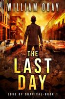 The Last Day: A Post-Apocalyptic Survival Thriller 1942472110 Book Cover