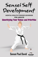 Sensei Self Development Mental Health Chronicles Series - Identifying Your Values and Priorities 1778484476 Book Cover