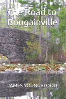 The Road to Bougainville 170617490X Book Cover