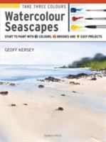 Take Three Colours: Watercolour Seascapes: Start to Paint with 3 Colours, 3 Brushes and 9 Easy Projects 1782215271 Book Cover