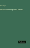 Hochtouren Im Tropischen Amerika 386444313X Book Cover