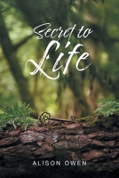 Secret to Life 1038370175 Book Cover