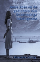 Anne Rose en de gedichten van Kunstmatige Intelligentie B0BLVGHW1J Book Cover