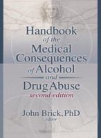 Handbook of the Medical Consequences of Alcohol and Drug Abuse 078903574X Book Cover