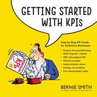 Getting Started with KPIs: Step-by-Step KPI Guide for Ambitious Businesses 1910047023 Book Cover