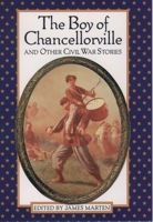 The Boy of Chancellorville and Other Civil War Stories 0195141636 Book Cover