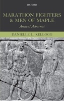 Marathon Fighters and Men of Maple: Ancient Acharnai 0199645795 Book Cover