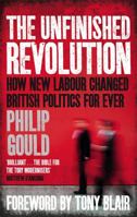 The Unfinished Revolution: How the Modernisers Saved the Labour Party 0349111774 Book Cover