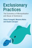 Exclusionary Practices: The Economics of Monopolisation and Abuse of Dominance 1107017386 Book Cover