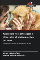 Approccio fisiopatologico e chirurgico al sistema ottico del cane 6207343689 Book Cover