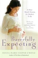 Prayerfully Expecting: A Nine-Month Novena for Mothers to Be 0824524594 Book Cover