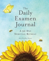 The Daily Examen Journal: A 30-Day Spiritual Retreat 1944008578 Book Cover