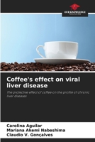Coffee's effect on viral liver disease 6208279267 Book Cover