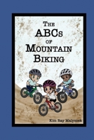 The ABCs of Mountain Biking B0F5LZB4D4 Book Cover