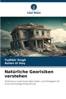 Natürliche Georisiken verstehen: Einblicke in natürliche Georisiken und Strategien für eine nachhaltige Entwicklung (German Edition) B0CJSRGRYJ Book Cover