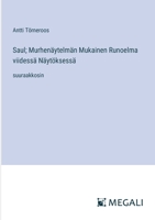 Saul; Murhenäytelmän Mukainen Runoelma viidessä Näytöksessä: suuraakkosin (Finnish Edition) 3387303866 Book Cover