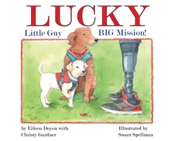 Lucky: Little Guy, BIG Mission 1950381390 Book Cover