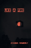 Like a Fire 1646622847 Book Cover