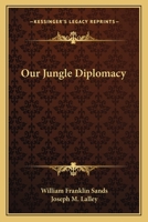 Our Jungle Diplomacy 0548440077 Book Cover