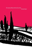 The Country Where No One Ever Dies 1564785688 Book Cover