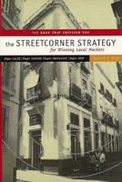 The Streetcorner Strategy for Winning Local Markets: Right Sales, Right Service, Right Customers, Right Cost 1885167024 Book Cover