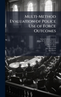 Multi-Method Evaluation of Police Use of Force Outcomes 1025082125 Book Cover