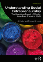 Understanding Social Entrepreneurship: The Relentless Pursuit of Mission in an Ever Changing World 1138903841 Book Cover