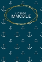 Unsere Immobilie: Journal f�r Skizzen Ideen Berechnungen mit Terminkalender Blanko Gepunktet und Liniert 120 Seiten A5 Notiere alle Ideen Zeichnungen Organisation Brainstorming Motiv: Anker 1660290570 Book Cover