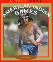 American Indian Games (True Books) 0516201360 Book Cover