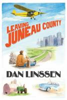 Leaving Juneau County 1939870437 Book Cover