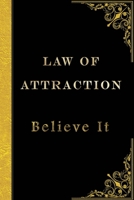 Law of Attraction - Believe It: Message from The Universe: Effective Manifestation Journal Workbook by using Scripting with Law of Attraction It WORKS like Magic 1670617904 Book Cover