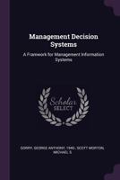 Management Decision Systems: A Framwork for Management Information Systems 1379084008 Book Cover