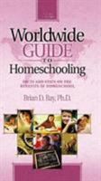 Worldwide Guide to Homeschooling: Facts And Stats on the Benefits of Homeschool (Worldwide Guide to Homeschooling) 0805426132 Book Cover