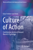 Culture of Action: Contributions to Ernest Edouard Boesch’s Psychology (Theory and History in the Human and Social Sciences) 3031888103 Book Cover