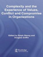 Complexity and the Experience of Values, Conflict, and Compromise in Organizations 1138011428 Book Cover