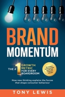 Brand Momentum: The #1 Growth Metric for Every Boardroom 1068740507 Book Cover